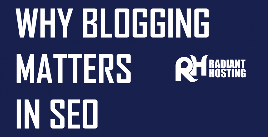 why blogging matters in seo radiant hosting article image